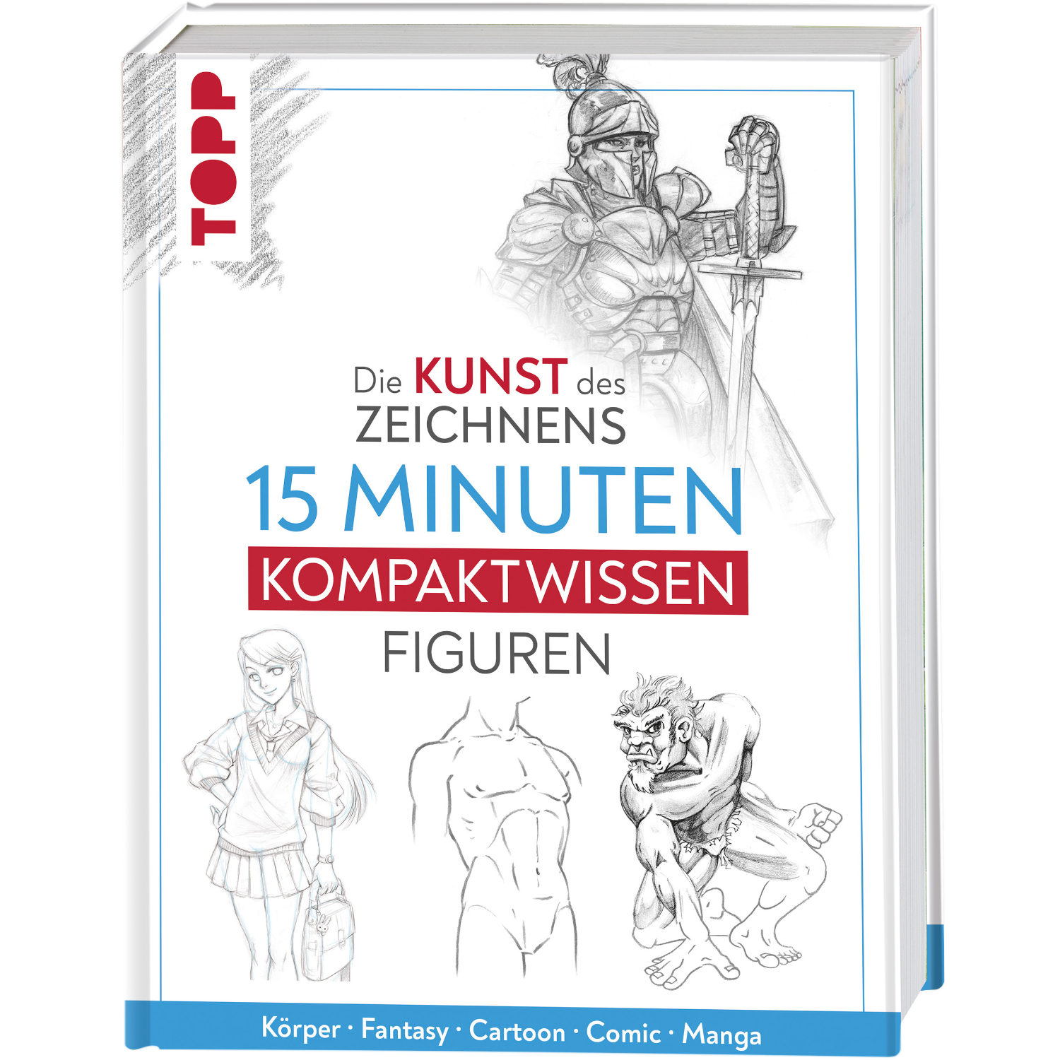 Die Kunst des Zeichnens 15 Minuten Kompaktwissen - Figuren Die Kunst des Zeichnens 15 Minuten Kompaktwissen - Figuren