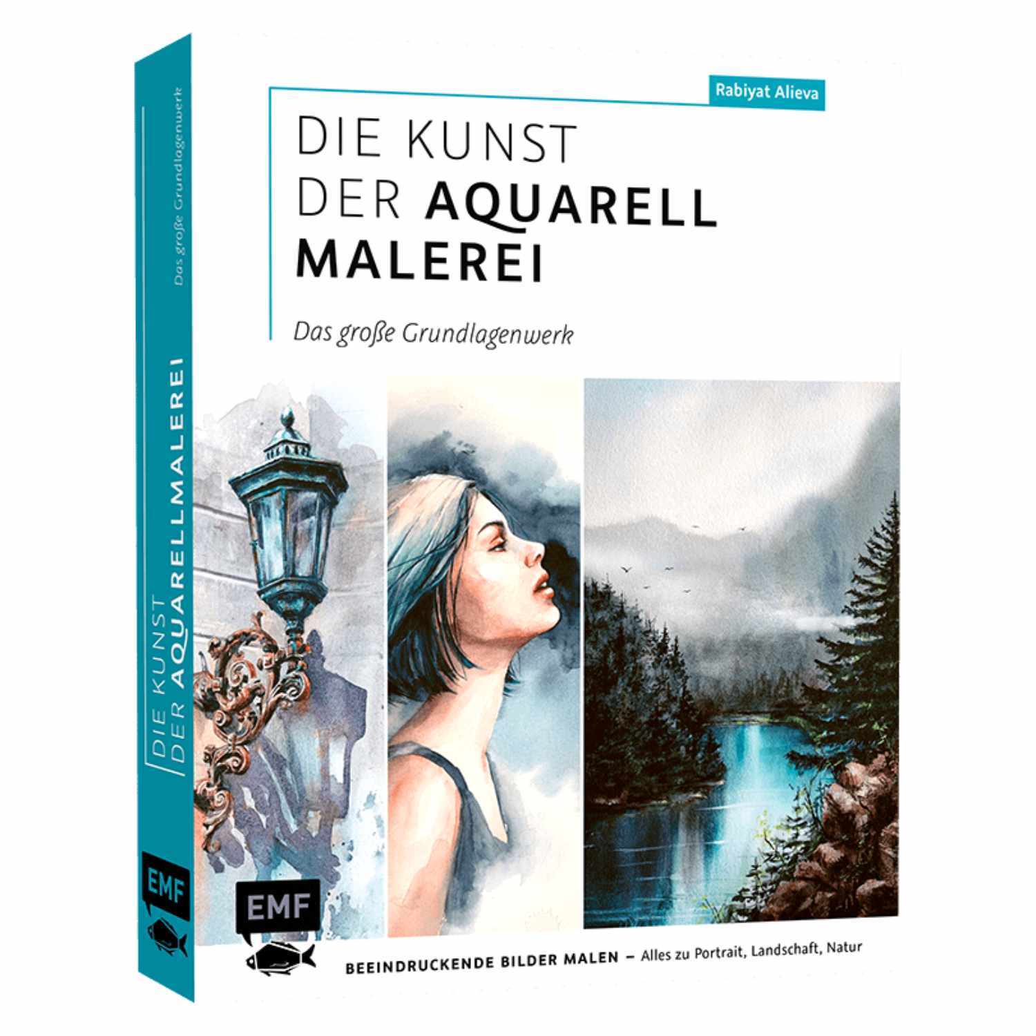 Die Kunst der Aquarellmalerei: Das große Grundlagenwerk Die Kunst der Aquarellmalerei: Das große Grundlagenwerk