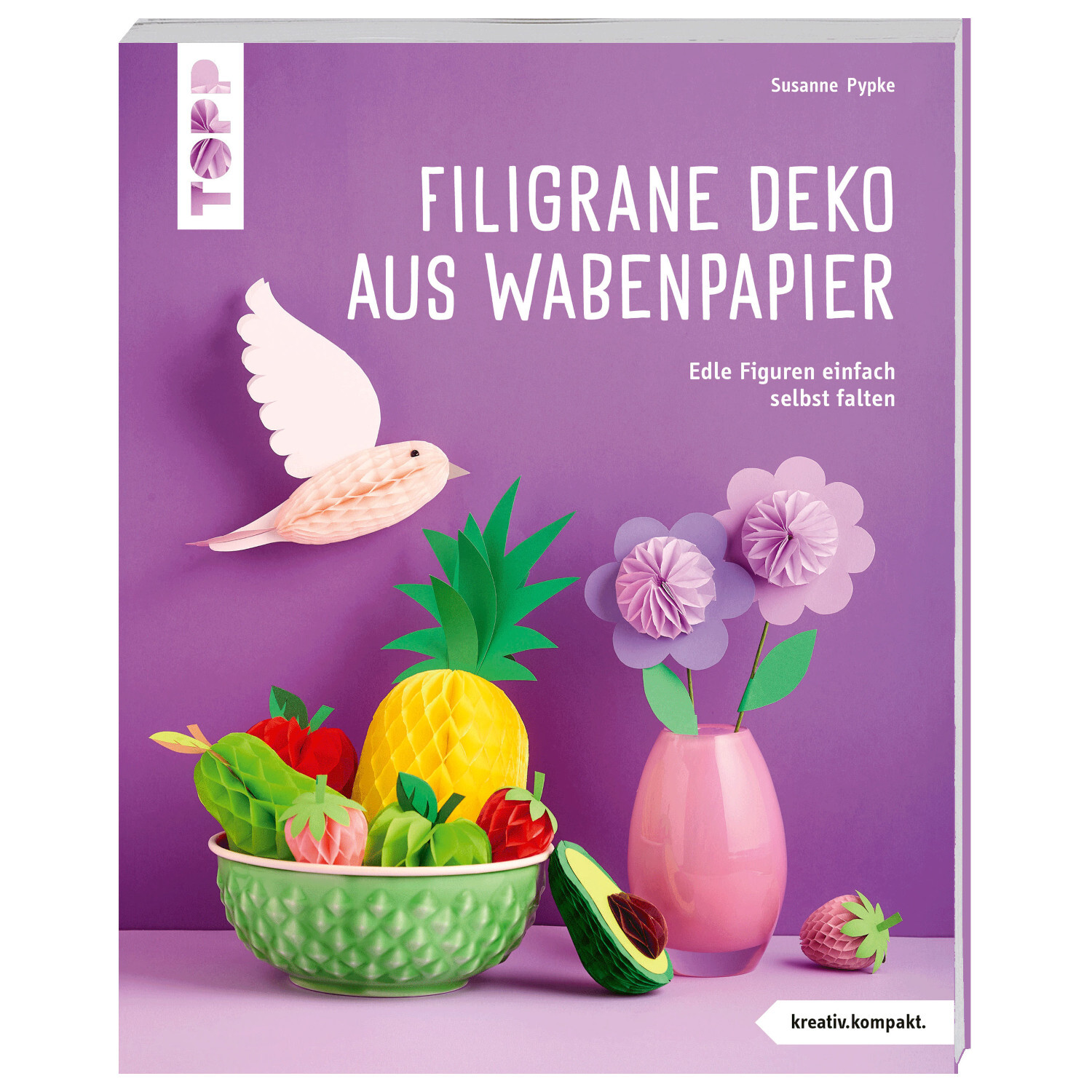 Filigrane Deko aus Wabenpapier: Kreatives Buch von TOPP mit Anleitungen für bunte Papierfiguren.