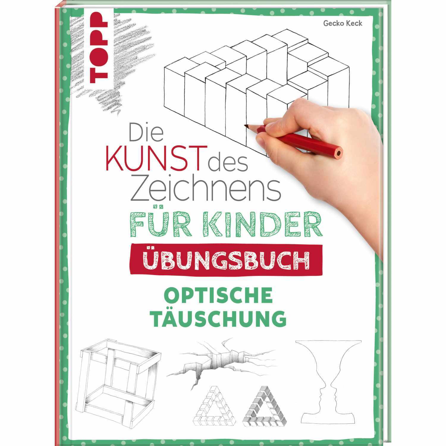 Die Kunst des Zeichnens für Kinder - Übungsbuch Optische Täuschung