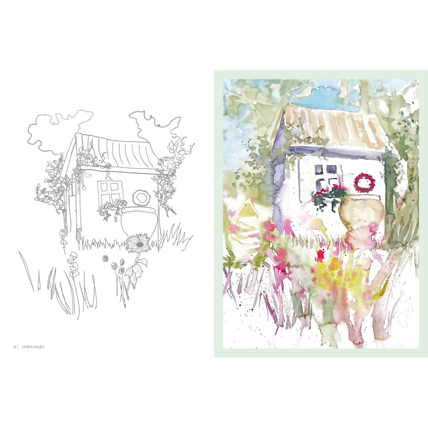 Linien Malen - Mein verwunschener Garten: Aquarellhaus mit Blumen, links Skizze, rechts farbig.