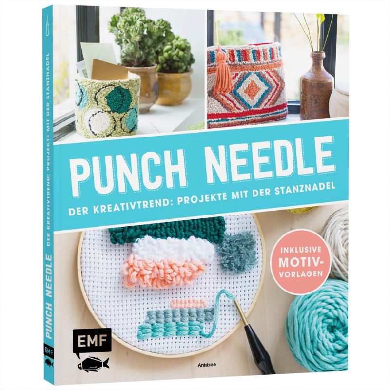 EMF Punch Needle - Der Kreativtrend: Projekte mit der Stanznadel