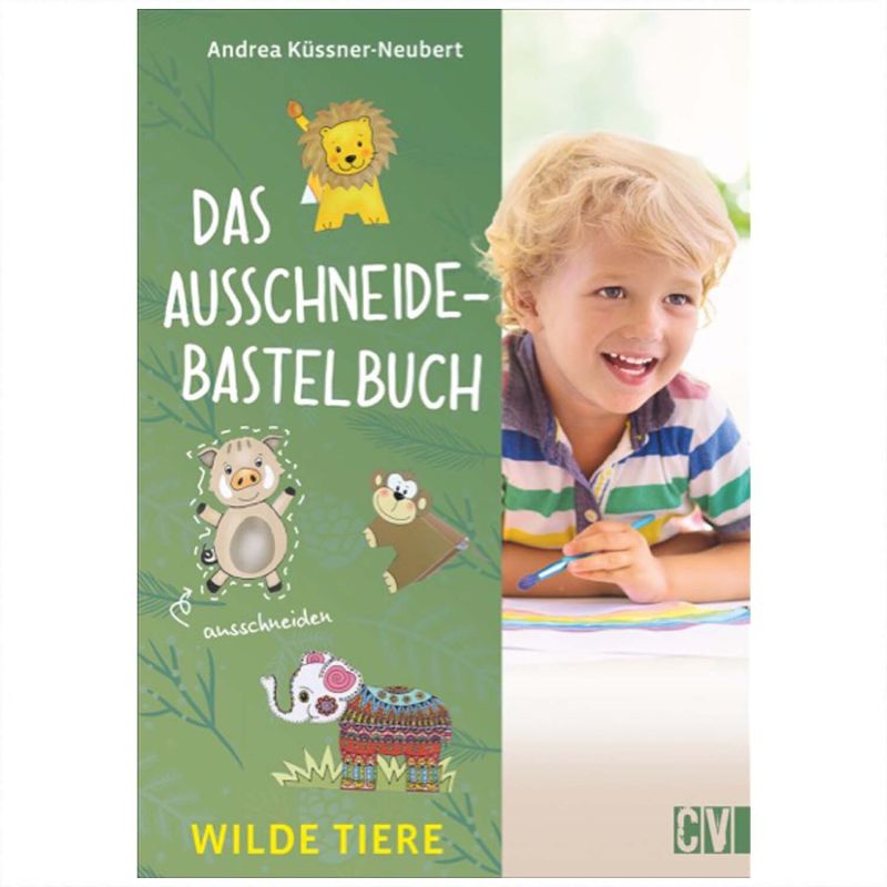Christophorus Verlag Das Ausschneide-Bastelbuch - Wilde Tiere
