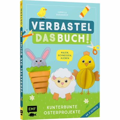 Verbastel das Buch! Kunterbunte Osterprojekte